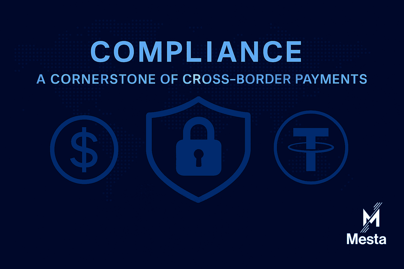Compliance: A Cornerstone of Cross-Border Payments